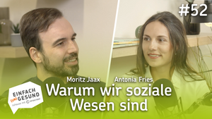 #52 - Warum wir soziale Wese sind | Gibt es heute eine Epidemie der Einsamkeit?